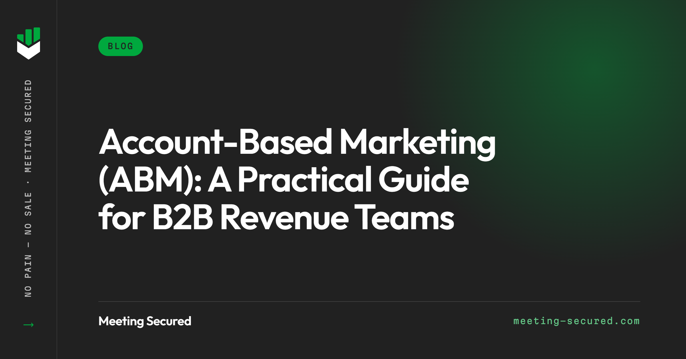 Account-Based Marketing (ABM): A Practical Guide for B2B Revenue Teams